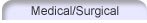 Medical/Surgical